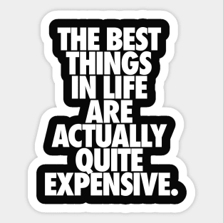 Demotivational quote. The best things in life.. Sticker